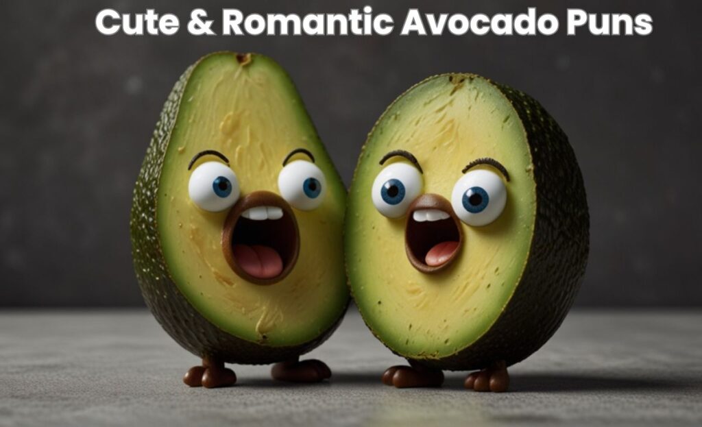 Cute & Romantic Avocado Puns