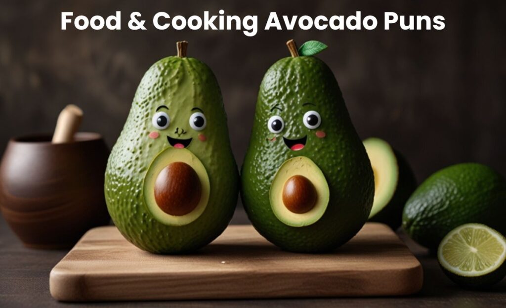 Food & Cooking Avocado Puns