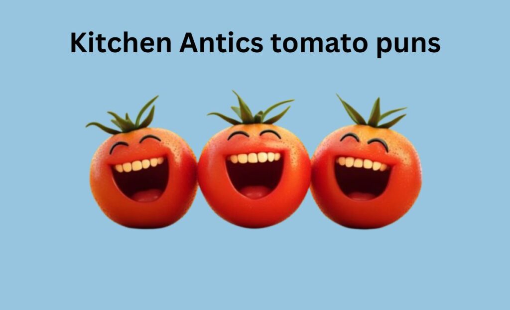 Kitchen Antics: Tomato Puns in Cooking